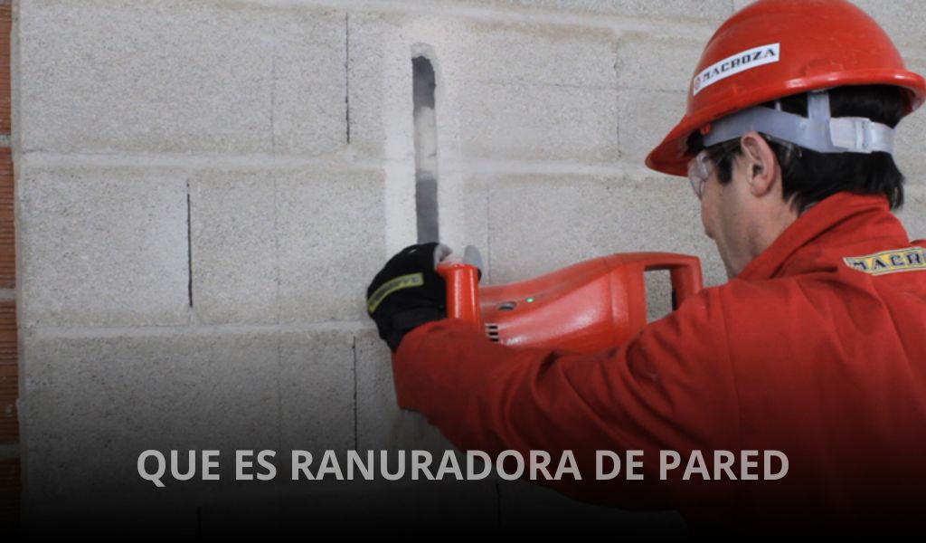 que es una ranuradora de pared