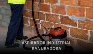 aspirador industrial para ranuradora